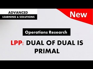 LPP: Dual of dual is primal | Simplex method