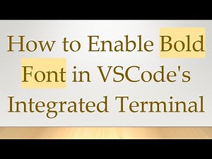 How to Enable Bold Font in VSCode's Integrated Terminal