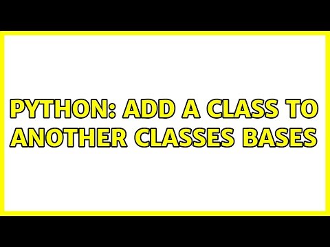 Python: add a class to another classes bases