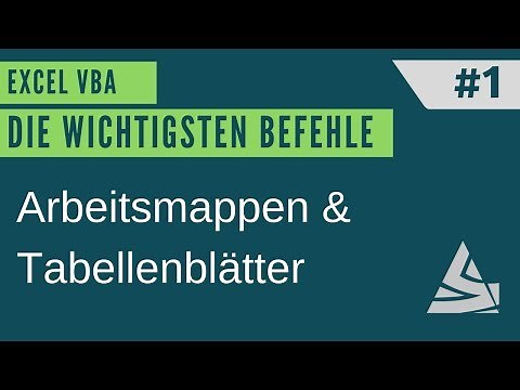 EXCEL VBA Die wichtigsten Befehle #1 - Arbeitsmappen & Tabellenblätter ansprechen, sortieren, ...