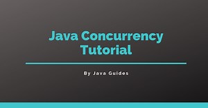 Java Concurrency Tutorial