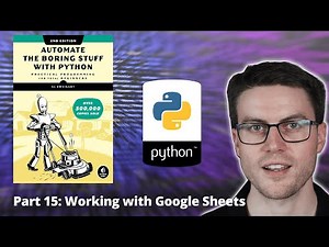 Automate the Boring Stuff with Python - Part 15: Working with Google Sheets