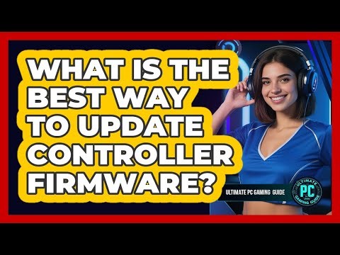 What Is the Best Way to Update Controller Firmware?