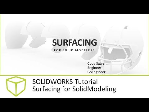 SOLIDWORKS Tutorial - Surfacing for SolidModeling
