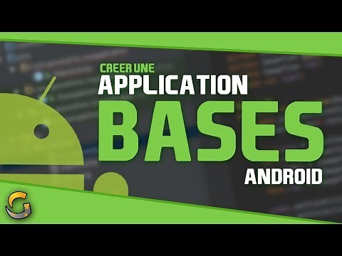 CREER UNE APPLICATION ANDROID #1 ? LES BASES & PREREQUIS