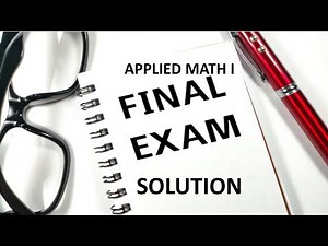 A complete solution to final exam of Applied math I