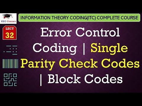 L32: Error Control Coding | Single Parity Check Codes | Block Codes | ITC Lectures in Hindi