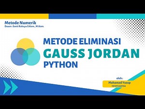 Metode Eliminasi Gauss Jordan Menggunakan Python | Metode Numerik