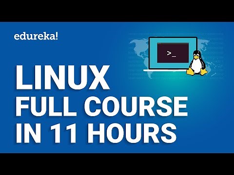 Linux Full Course - 11 Hours [2024] | Linux Tutorial For Beginners | Linux Training | Edureka