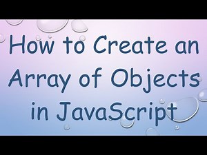 How to Create an Array of Objects in JavaScript