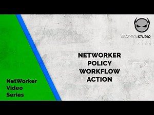 17. NetWorker Policy, Workflow and Actions