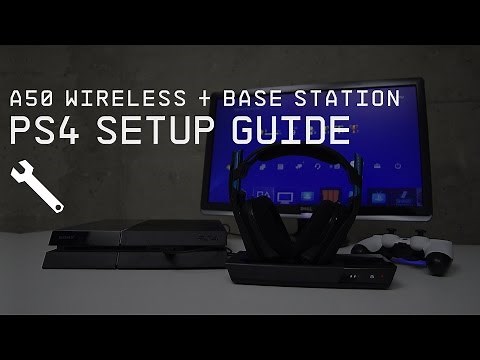 A50 Wireless + Base Station PlayStation 4 Setup Guide || ASTRO Gaming