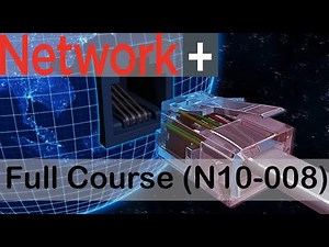 CompTIA Network+ N10-008 Full Course for Beginners - Course Overview