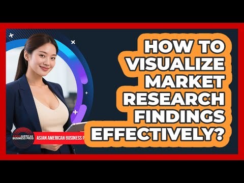 How To Visualize Market Research Findings Effectively?