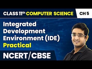 Class 11 NCERT Computer Science Chapter 5 | Integrated Development Environment (IDE) - Practical