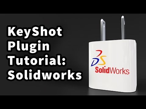 KeyShot Plugin Tutorial: SolidWorks