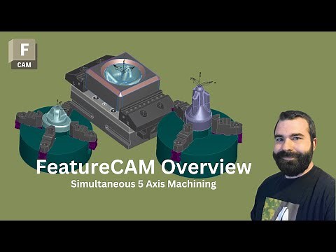 FeatureCAM Overview: Simultaneous 5 Axis Machining
