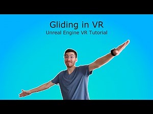 Gliding in Virtual Reality - Unreal Engine VR Tutorial