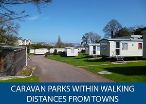 7 Great Caravan Sites Within Walking Distance Of Towns | CaravanHelper.co.uk