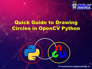 Quick Guide for Drawing Circle in OpenCV Python using cv2.circle() with Examples - MLK - Machine Learning Knowledge