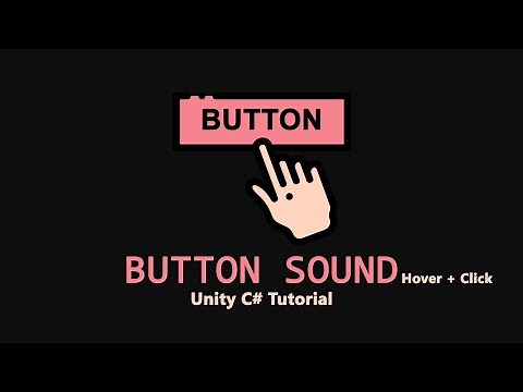 [UNITY 3D] How to add Button Sounds. (Hover + Click)
