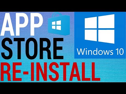 How To Re-Install Windows Store / Microsoft Store