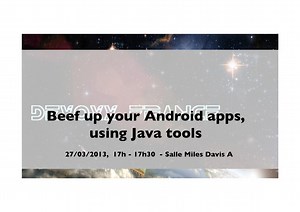 Devoxx 2013 FR - Beef you Android apps using Java Tools