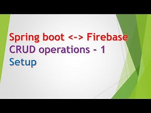 10 Spring boot - Firebase Integration | CRUD Operations Part - 1