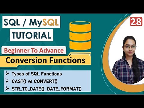 28-Conversion Functions in SQL | Types of SQL Functions| CAST VS CONVERT | STR_TO_DATE | DATE_FORMAT