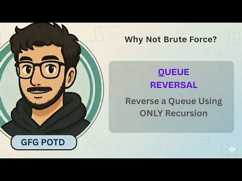 The TRICK to Reversing a Queue Without a Stack! | GFG POTD Solution