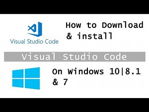 How to download and install Visual Studio Code for windows 10, 8, 7.