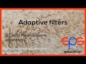 Adaptive filters - Least Mean Square (LMS) algorithm