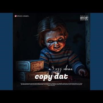 Copy dat (feat. Ptklojj & Lo bran)