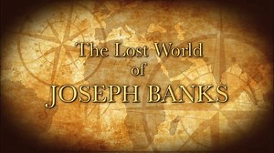 The Lost World of Joseph Banks