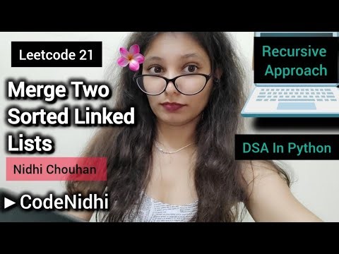 Leetcode 21 | Merge Two Sorted Linked Lists in Python | Recursive Approach Explained | Nidhi Chouhan