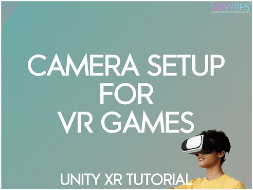 How to Setup Your Unity Camera for VR Games [TUTORIAL]