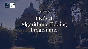 Master algorithmic trading online with global experts, and earn a certificate from a world-class business school. Watch the trailer to find out more: | Saïd Business School, University of Oxford
