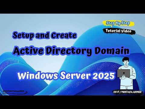 Windows Server 2025 : Create and Configure an Active Directory Domain (Step-by-Step Tutorial)