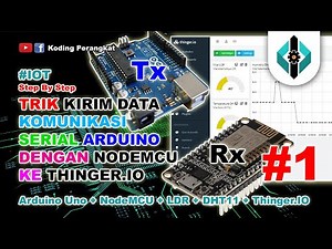 Part 1 - Trik Kirim Data Sensor Realtime dengan Komunikasi Serial Arduino Nodemcu ke Thinger.IO