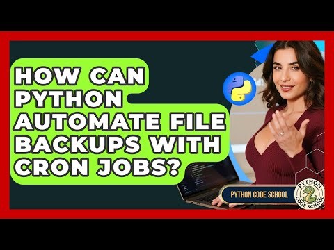 How Can Python Automate File Backups With Cron Jobs? - Python Code School