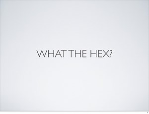 What the Hex?