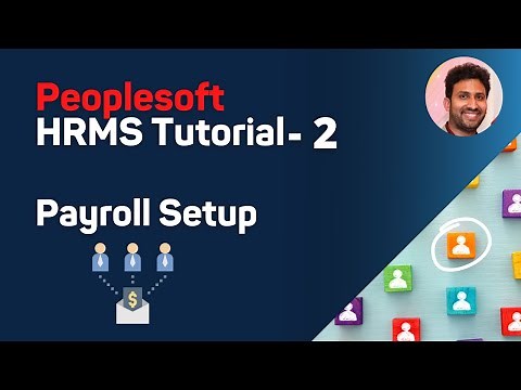 PeopleSoft HRMS Tutorial - Episode 2 - How to setup Payroll from Scratch - Siva Koya