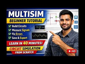 Multisim Beginner Tutorial for Beginners | Learn Circuit Simulation from Scratch (40 Min)