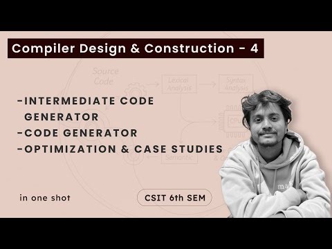 Compiler Design - 4 | Intermediate Code generation and optimization in one shot | CSIT 6th Sem