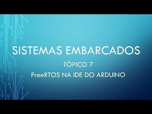07 - 02 - FreeRTOS na IDE do Arduino