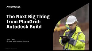 The Next Big Thing From PlanGrid: Autodesk Build