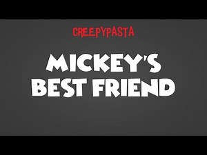 (Creepypasta) Mickey's Best Friend