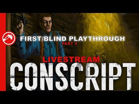 Let's Play CONSCRIPT Part 4 [Blind Playthrough/First Playthrough]