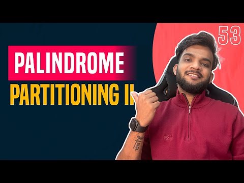 DP 53. Palindrome Partitioning - II | Front Partition 🔥