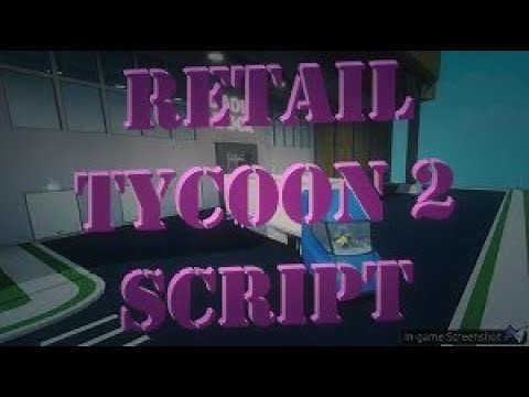 ROBLOX RETAIL TYCOON 2 SCRIPT